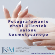 Fotografowanie dłoni klientek salonu kosmetycznego