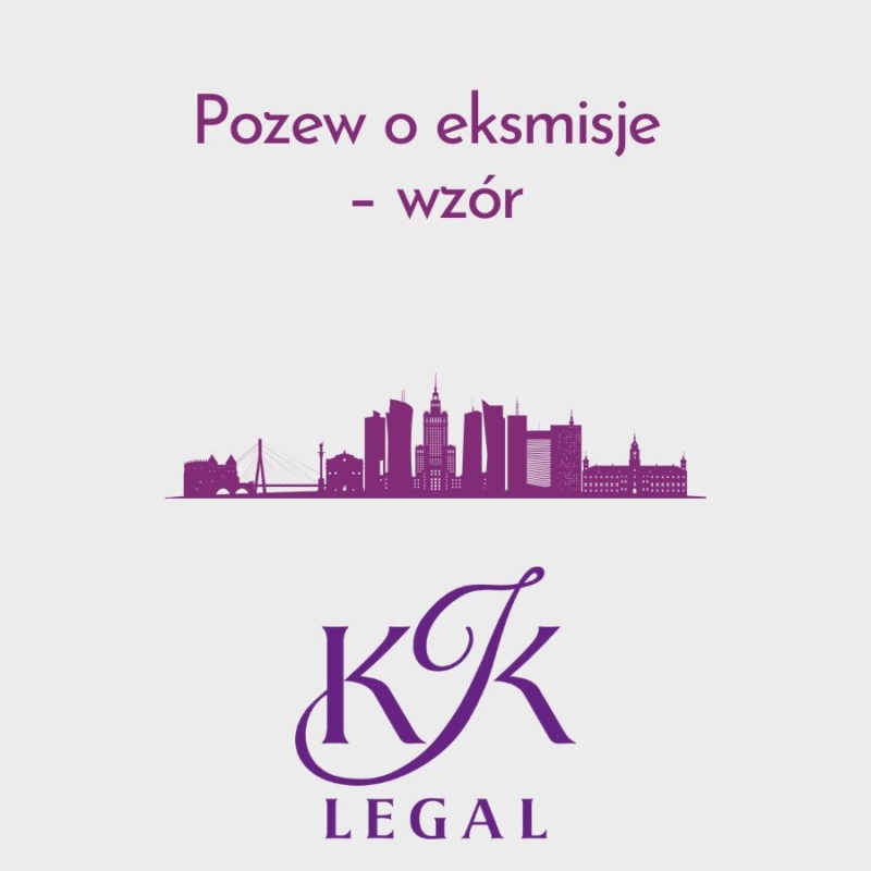 Wzory dokumentów nieruchomości - Pozew o Eksmisję - wzór