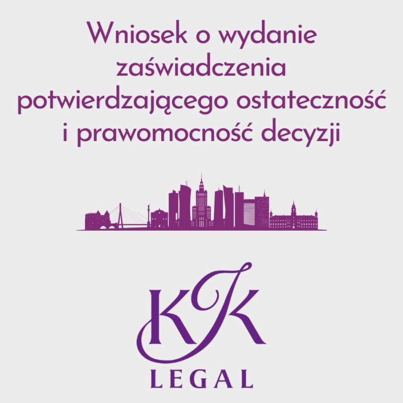 Wzory dokumentów nieruchomości - wniosek o wydanie zaświadczenia potwierdzającego ostateczność i prawomocność decyzji