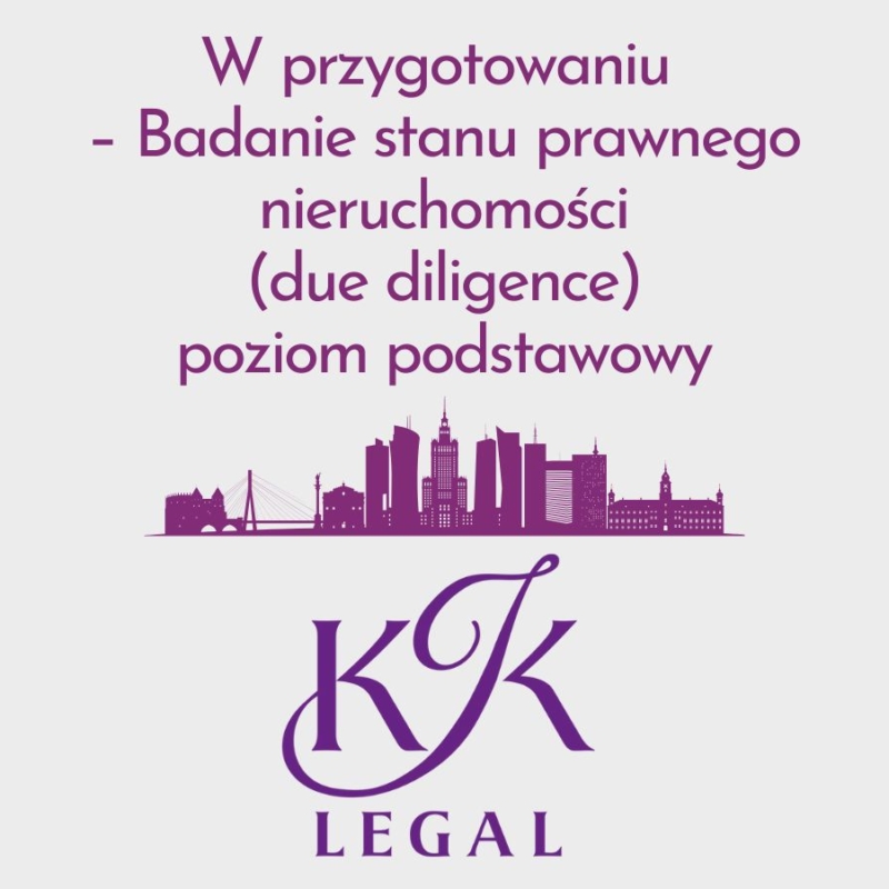 Wzory dokumentów nieruchomości - Badanie stanu prawnego nieruchomości (due diligence) poziom podstawowy