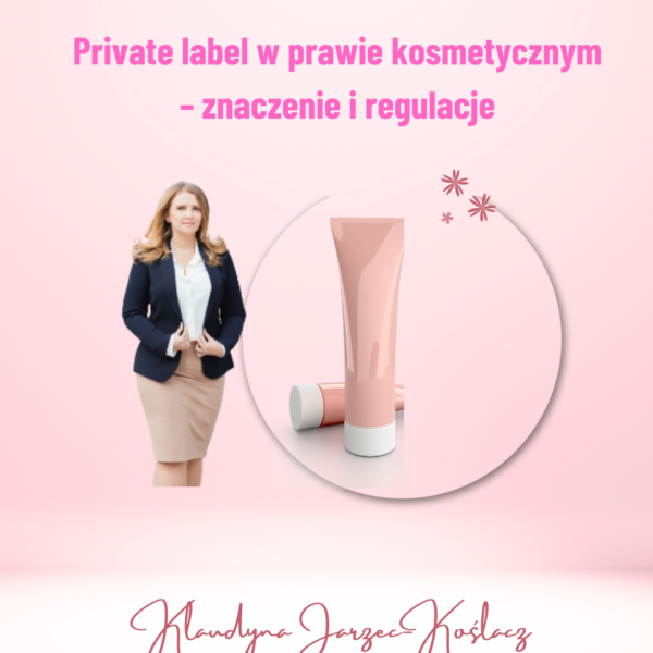 Private label w prawie kosmetycznym – znaczenie i regulacje