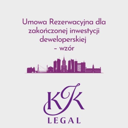 Wzory dokumentów nieruchomości - umowa rezerwacyjna dla zakończonej inwestycji deweloperskiej
