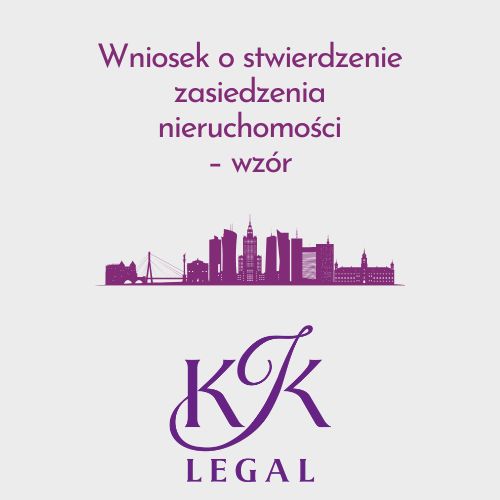 Wzory dokumentów nieruchomości - wniosek o stwierdzenie zasiedzenia nieruchomości
