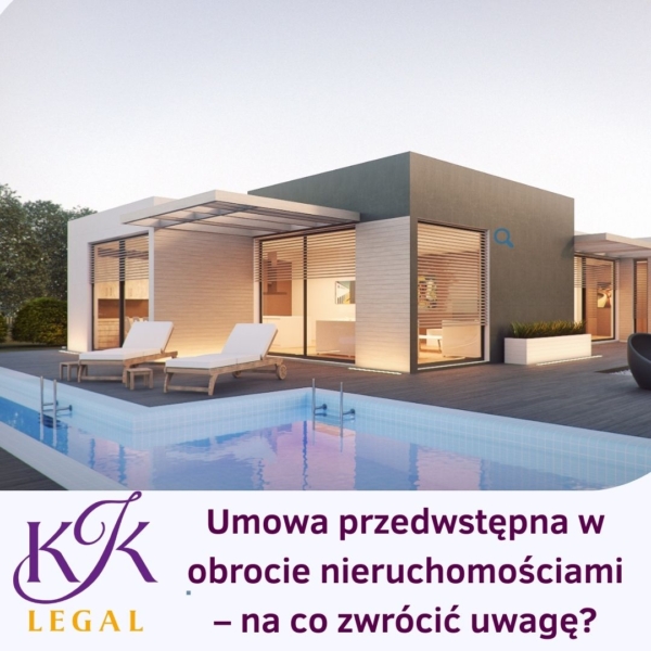Umowa przedwstępna w obrocie nieruchomościami – na co zwrócić uwagę?
